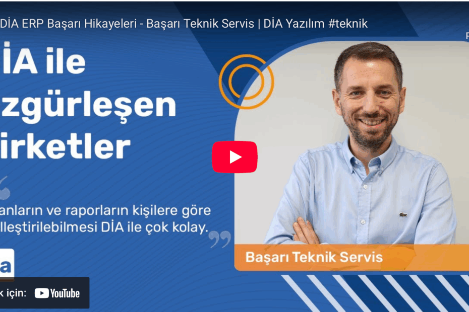 DIA-ERP-Basari-Hikayeleri-Basari-Teknik-Servis-DIA-Yazilim-teknik-onsa-diadestek
