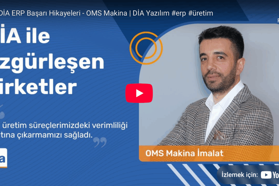 DIA-ERP-Basari-Hikayeleri-OMS-Makina-DIA-Yazilim-erp-uretim-onsa-diadestek